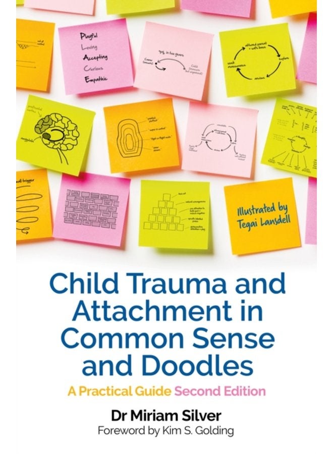 Child Trauma and Attachment in Common Sense and Doodles Second Edition A Practical Guide - Paperback