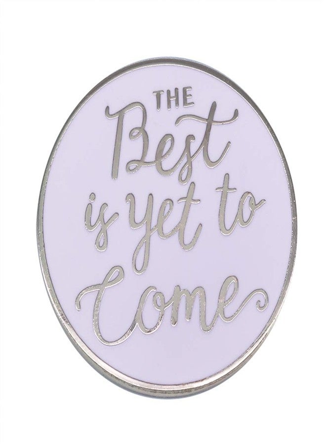 GuDeKe The Best is Yet to Come Enamel Pin Cute Funny Lapel Backpacks Brooches Gifts for Women - Image 1