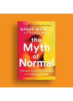 The Myth of Normal: Trauma, Illness & Healing in a Toxic Culture  - Image 4