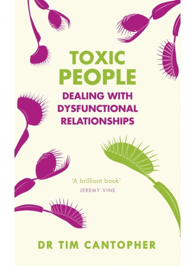 Toxic People Dealing With Dysfunctional Relationships - Paperback
