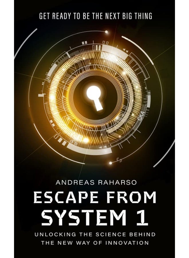 Escape from System 1: Unlocking the Science Behind the New Way of Innovation  - Image 2