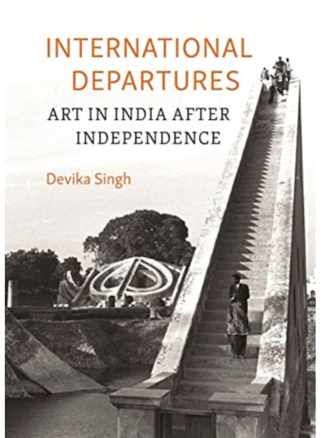 International Departures Art in India After Independence - Hardback