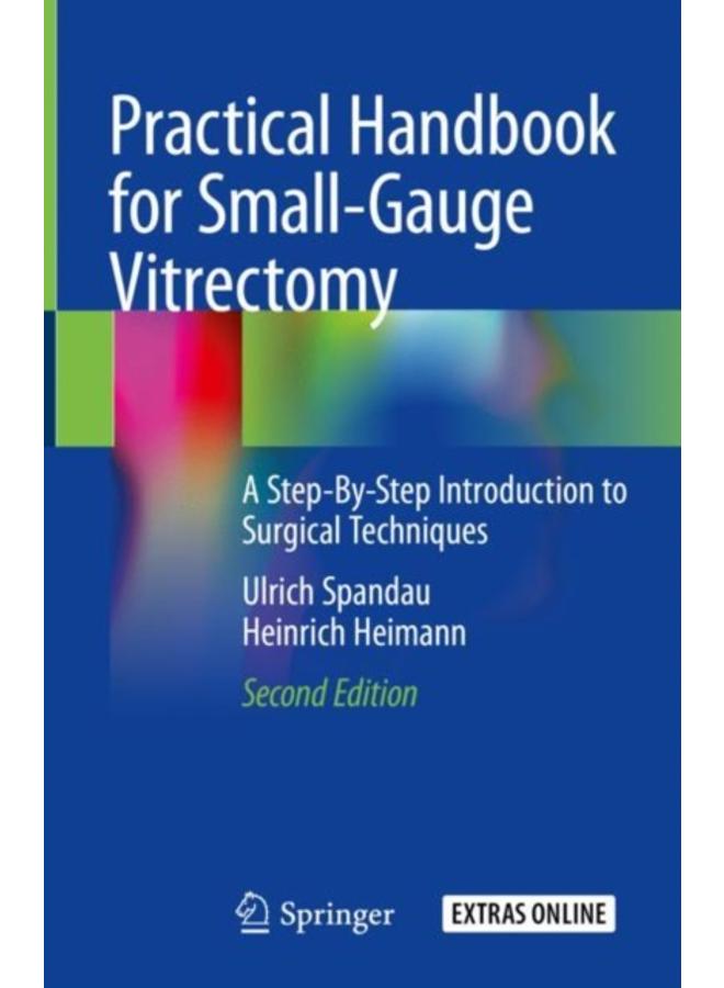 Practical Handbook for Small-Gauge Vitrectomy : A Step-By-Step Introduction to Surgical Techniques