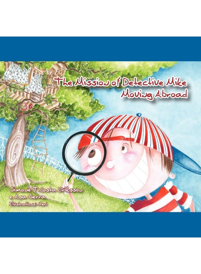 The Mission of Detective Mike: Moving Abroad a Story to Help Expat Children Understand the Relocation Process