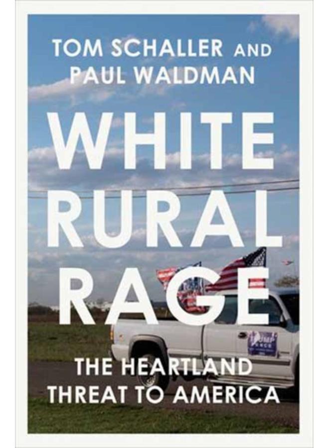 White Rural Rage : The Threat to American Democracy 