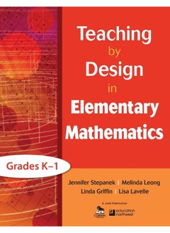 Teaching by Design in Elementary Mathematics, Grades K-1 
