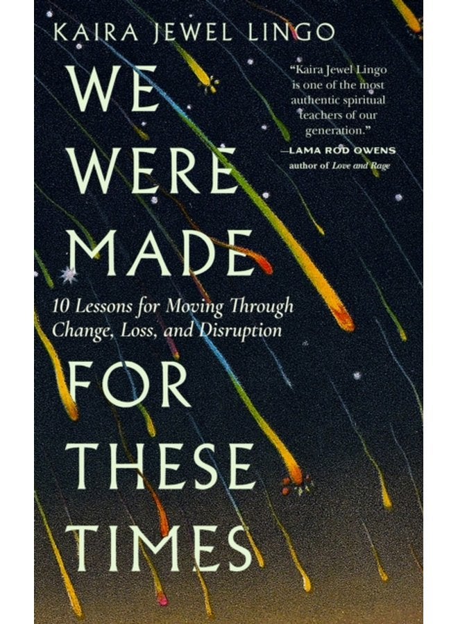 We Were Made for These Times Skillfully Moving through Change Loss and Disruption - Paperback