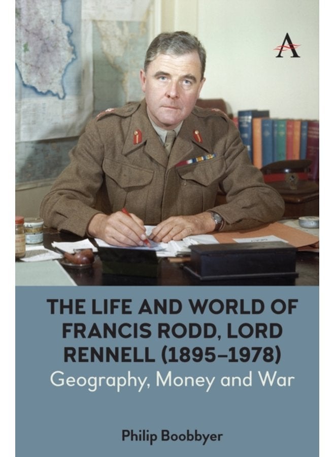The Life and World of Francis Rodd Lord Rennell 1895 1978 Geography Money and War - Paperback