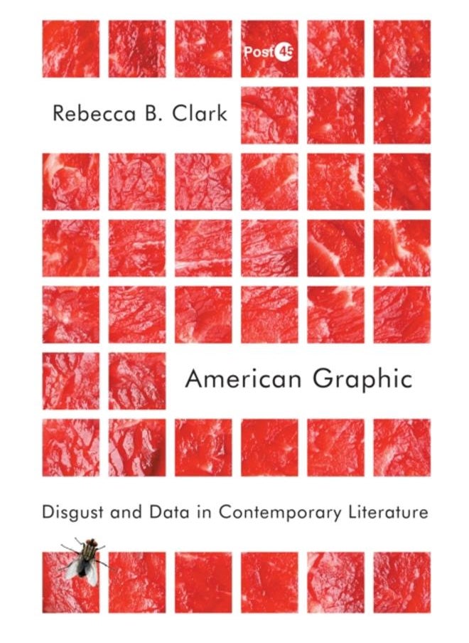 American Graphic : Disgust and Data in Contemporary Literature 