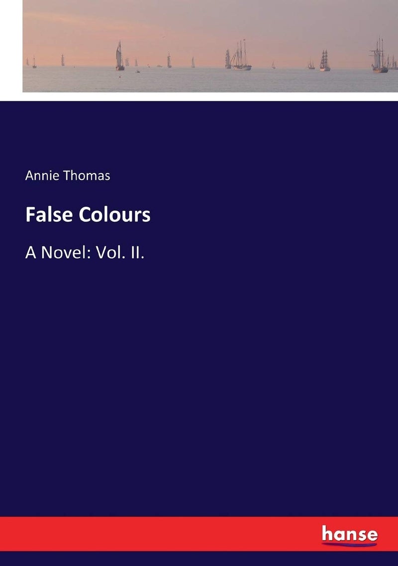False Colours: A Novel: Vol. II. - Image 1