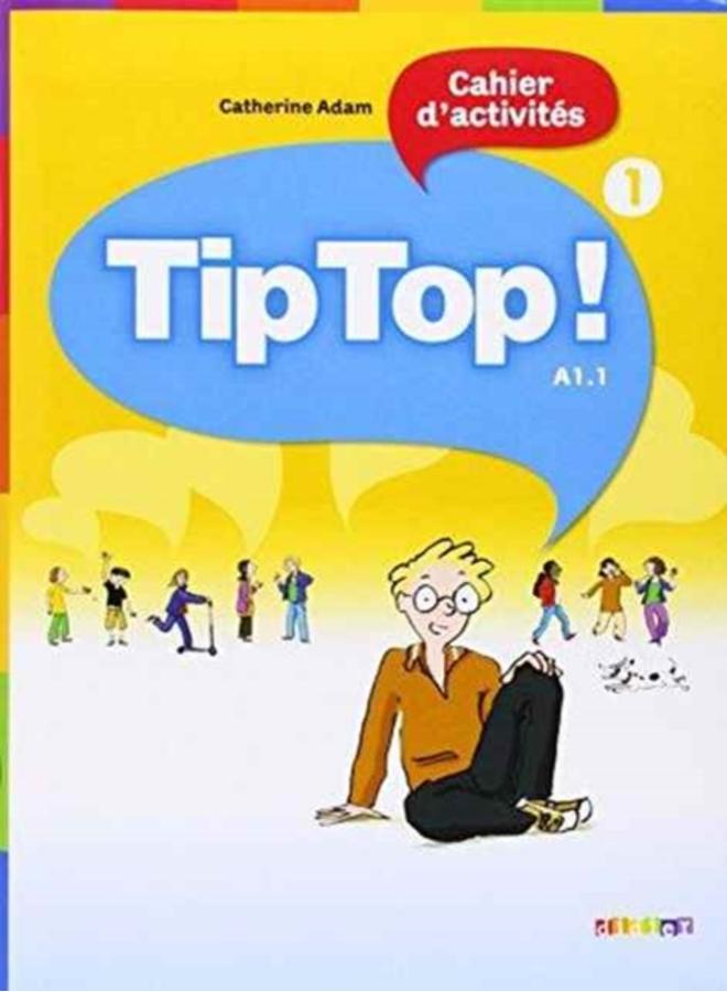 Tip Top! : Cahier d'activites 1 