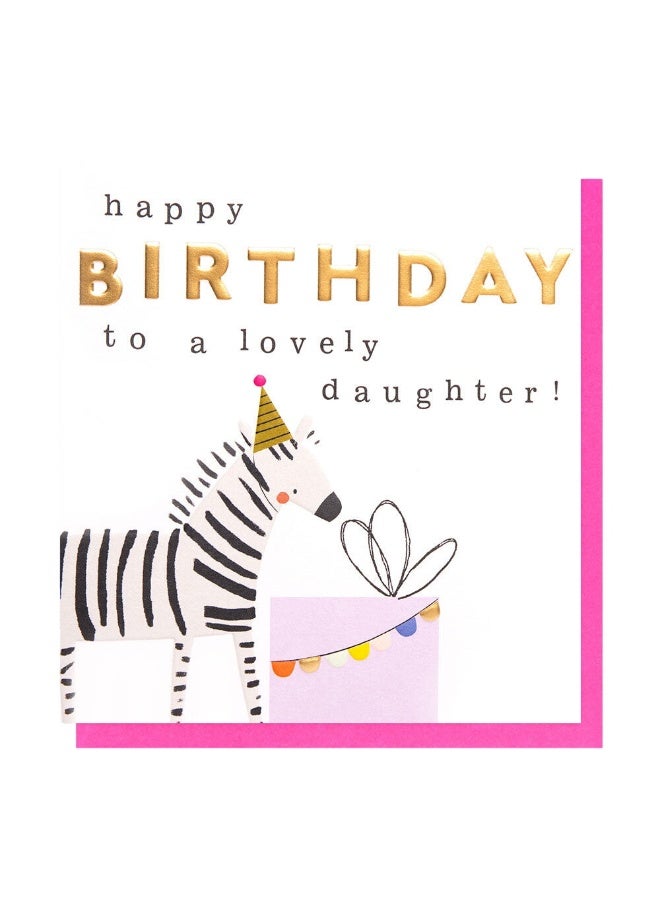 Caroline Gardner Colour Pop Zebra Happy Birthday To A Lovely Daughter Greeting Card (12.5 x 13.5 cm)