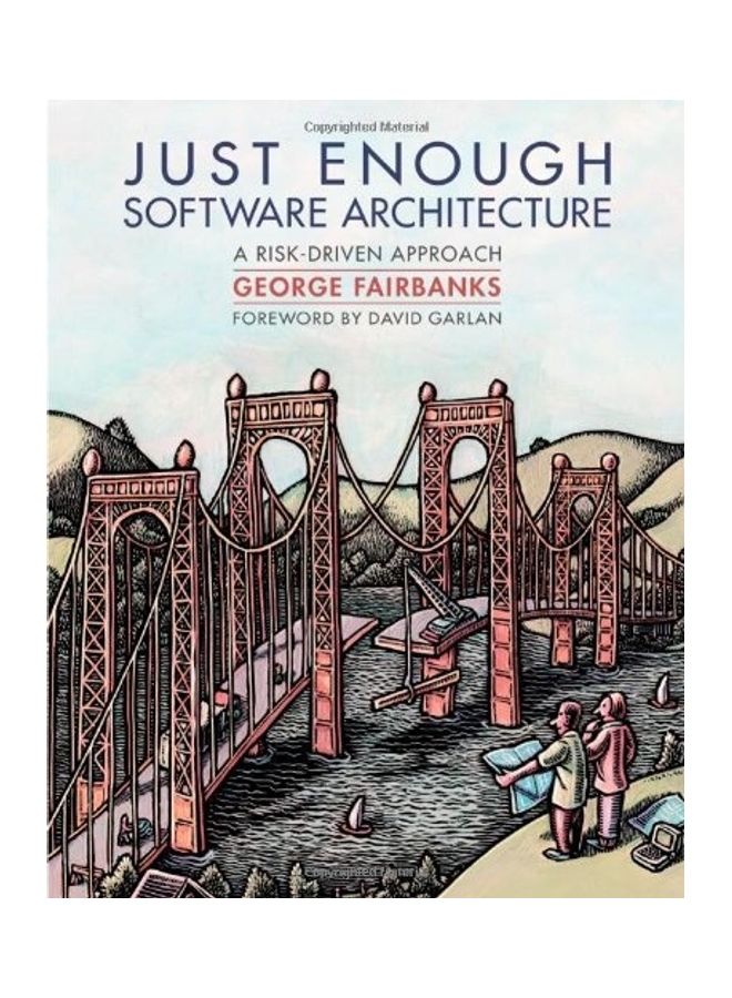 Just Enough Software Architecture: A Risk-Driven Approach