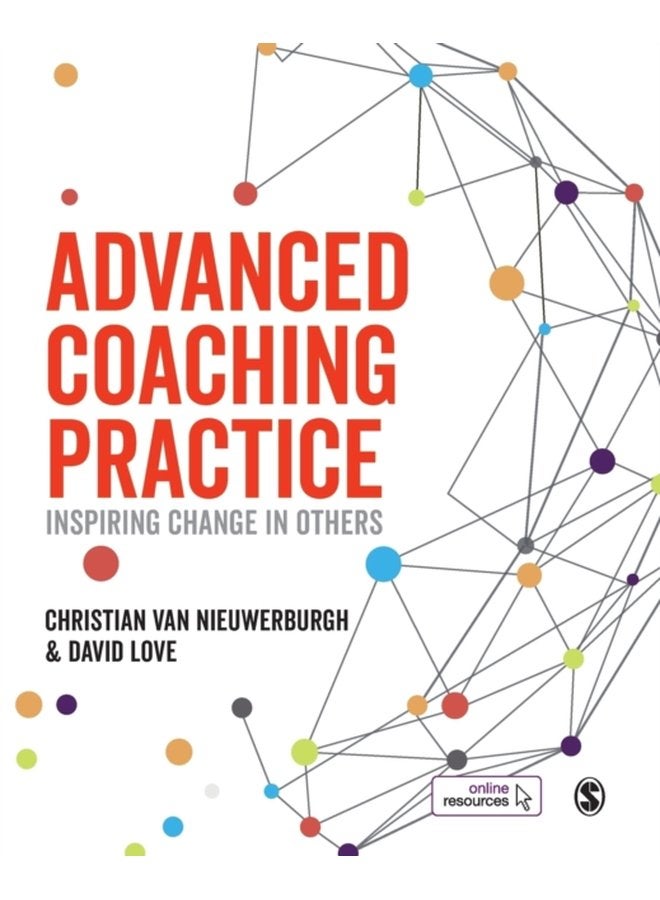 Advanced Coaching Practice Inspiring Change in Others - Paperback