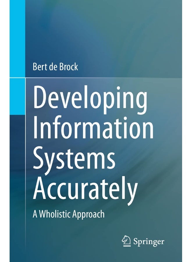 Developing Information Systems Accurately: A Wholistic Approach