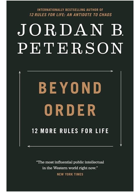 Beyond Order: 12 More Rules For Life by Jordan B Peterson