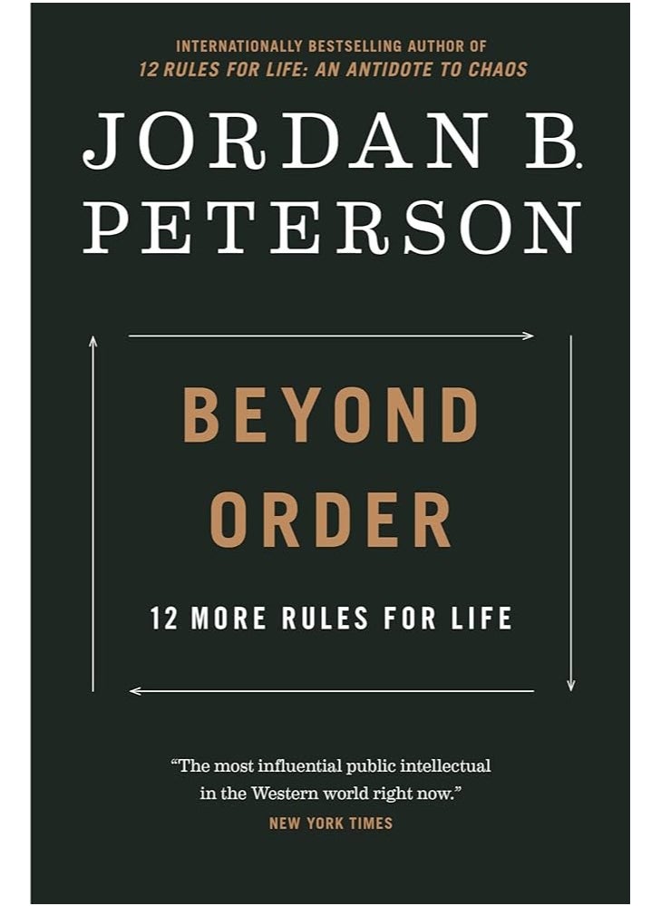 Beyond Order: 12 More Rules For Life by Jordan B Peterson