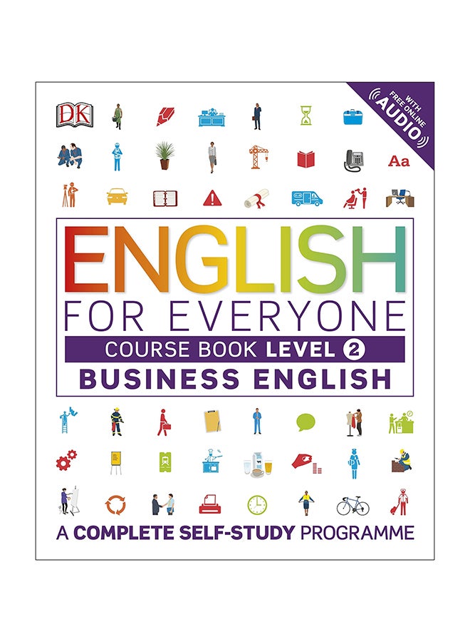 English For Everyone Business English Level 2 Practice Book: A Complete Self Study Guide To English