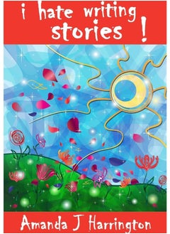 I Hate Writing Stories!  - Image 1