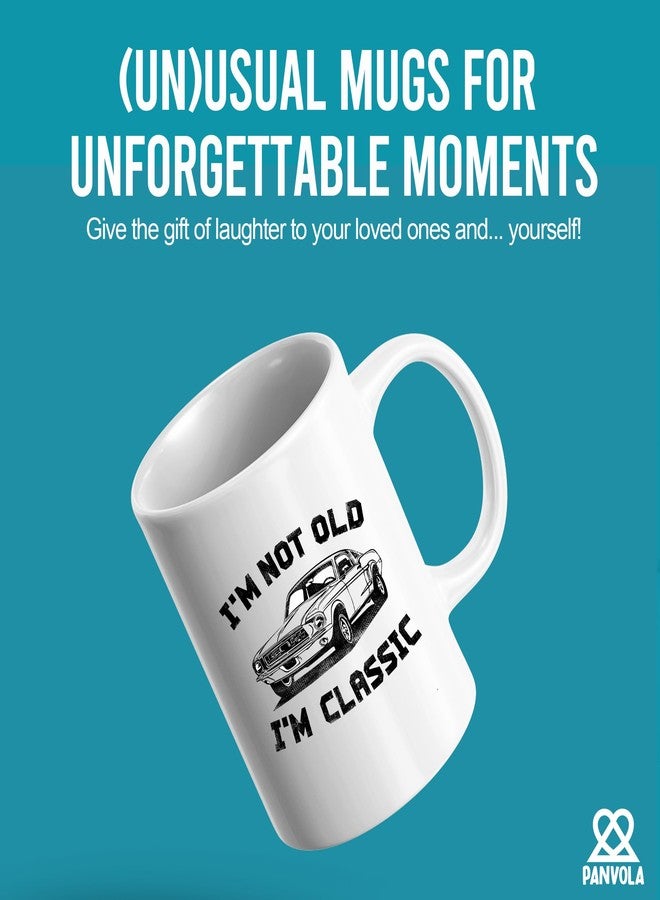 Panvola I'm Not Old I'm Classic Retirement Gift Mug Retired Senior Dad Father Grandpa Granddad Birthday Gifts For The Car Enthusiast Ceramic Cup (White) - Image 3