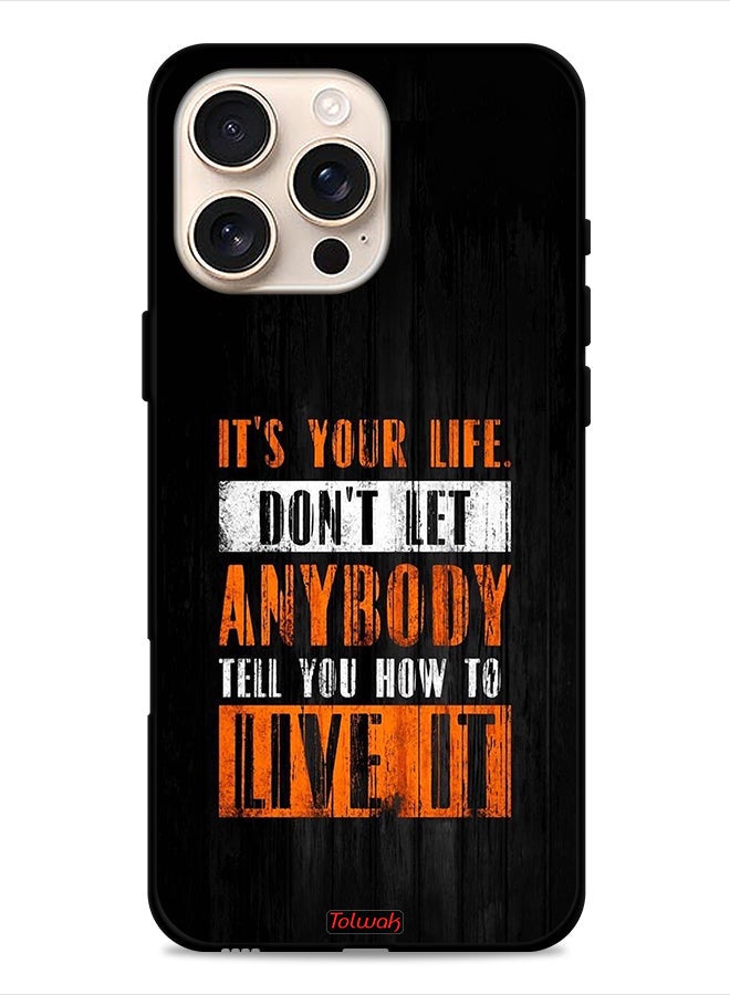 Tolwak Apple iPhone 16 Pro Protective Case Cover Its Your Life - Image 1