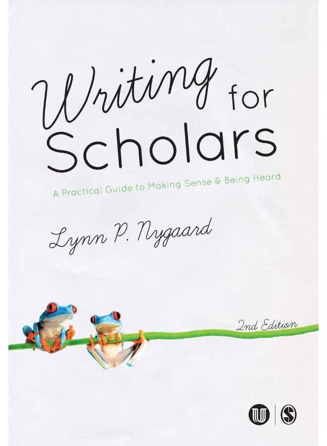 Writing for Scholars: A Practical Guide to Making Sense & Being Heard
