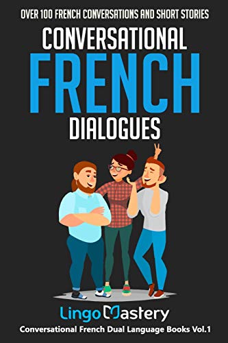 Conversational French Dialogues: Over 100 French Conversations and Short Stories 