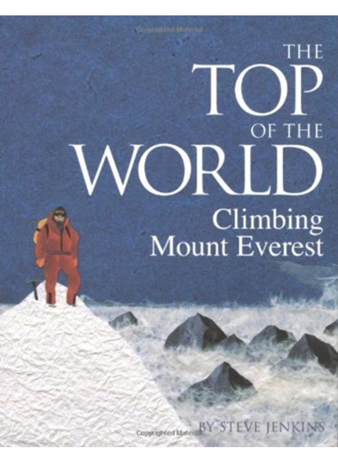 The Top of the World : Climbing Mount Everest 