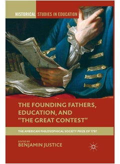 The Founding Fathers, Education, and "The Great Contest": The American Philosophical Society Prize of 1797 