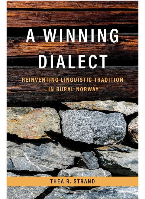 A Winning Dialect: Reinventing Linguistic Tradition in Rural Norway