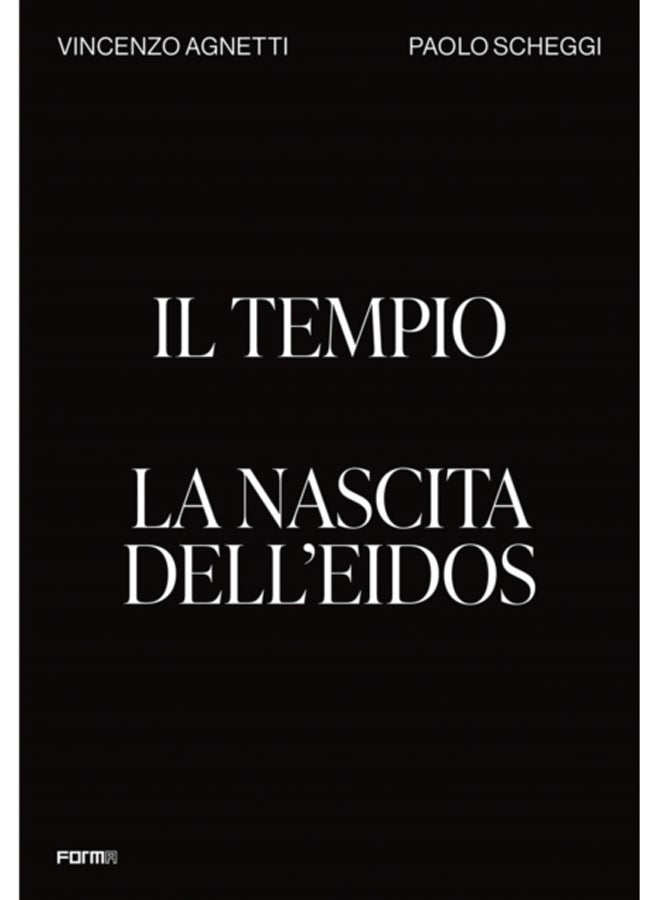 Il Tempio. La nascita dell'Eidos : The Temple. Birth of the Eidos 