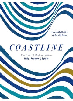Coastline: The food of Mediterranean Italy, France and Spain