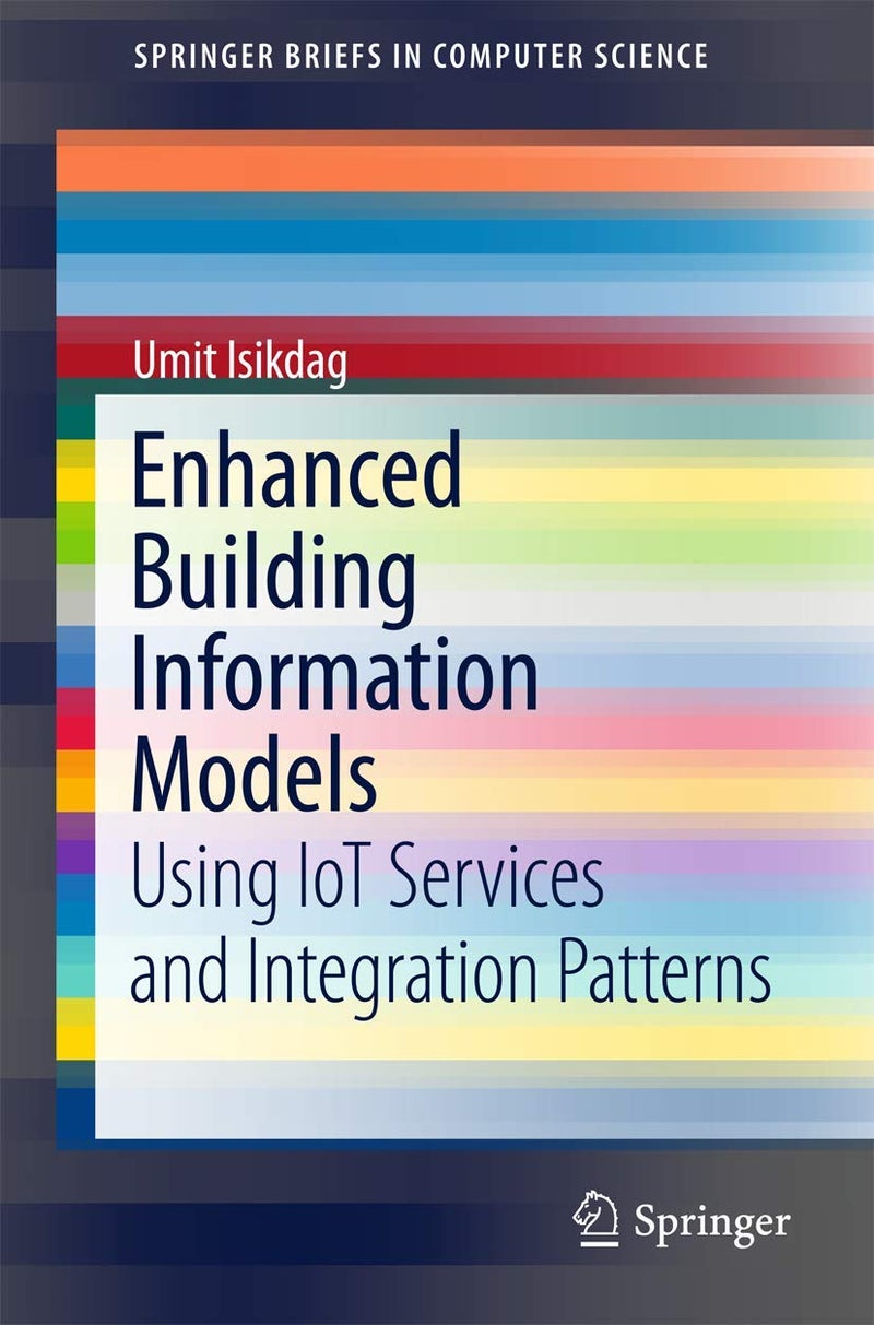 Enhanced Building Information Models: Using IoT Services and Integration Patterns 