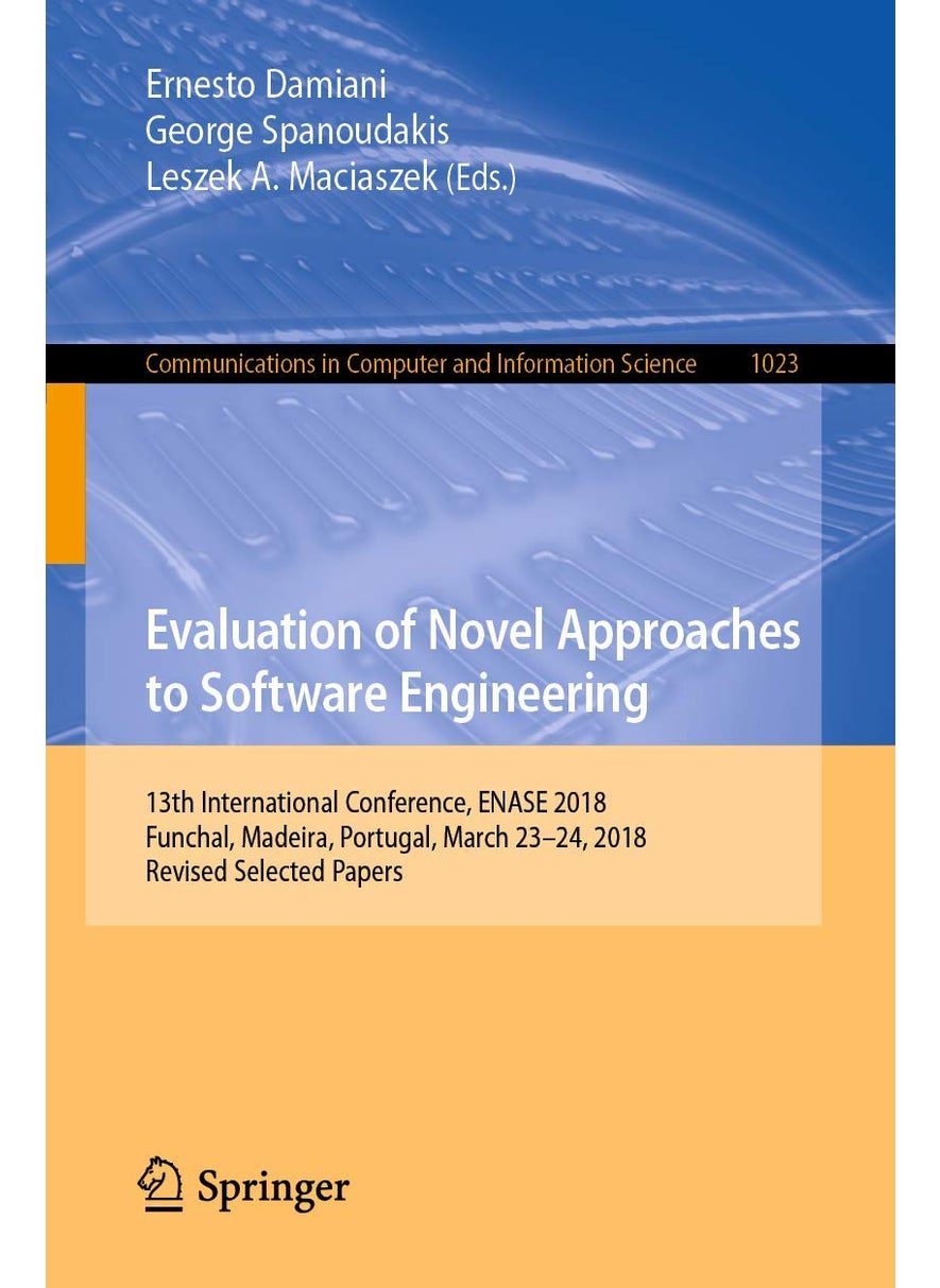 Evaluation of Novel Approaches to Software Engineering: 13th International Conference, ENASE 2018, Funchal, Madeira, Portugal, March 23-24, 2018, Revised Selected Papers 