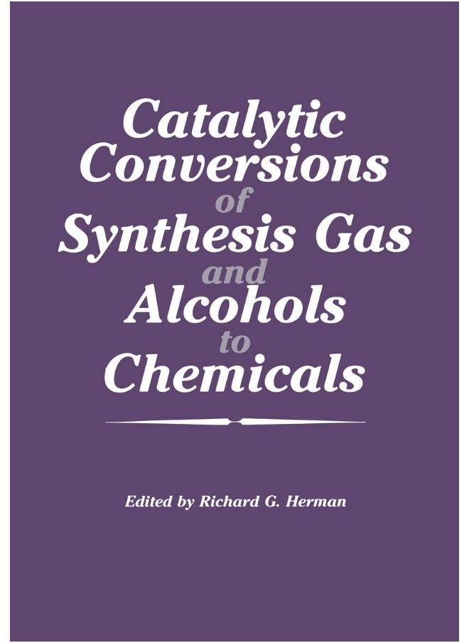 Catalytic Conversions of Synthesis Gas and Alcohols to Chemicals 