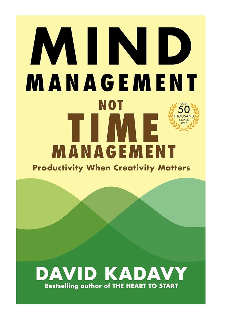 Mind Management, Not Time Management