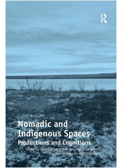 Nomadic and Indigenous Spaces: Productions and Cognitions 