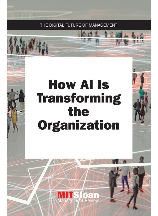MIT Press How AI Is Transforming the Organization 