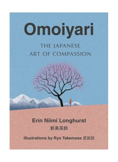 Omoiyari The Japanese Art Of Compassion Hardcover 