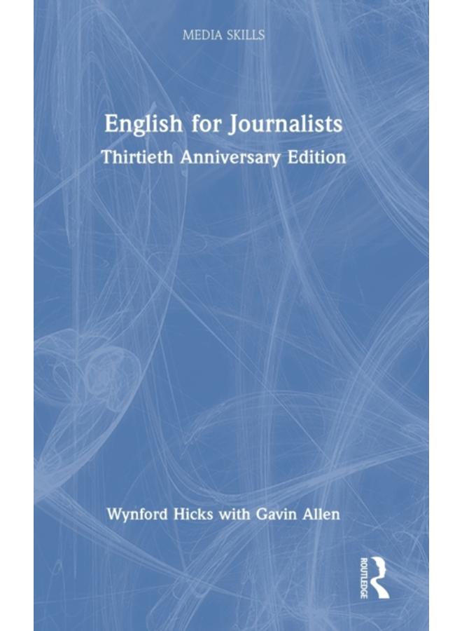 English for Journalists : Thirtieth Anniversary Edition 