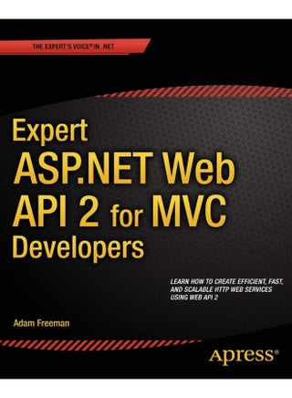 Expert ASP.NET Web API 2 for MVC Developers - pzsku/Z8202CB0D7F4F0CE95A87Z/45/1747922429/7a565eb3-6777-41f8-8aac-c77610659760