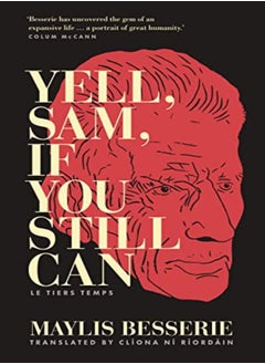 Yell, Sam, If You Still Can 