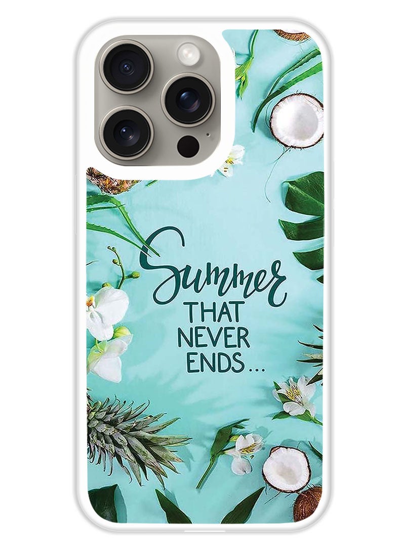 Theodor Protective Case Cover For APPLE IPHONE 15 Pro Max Summer That Never Ends  (White Bumper) - Image 1