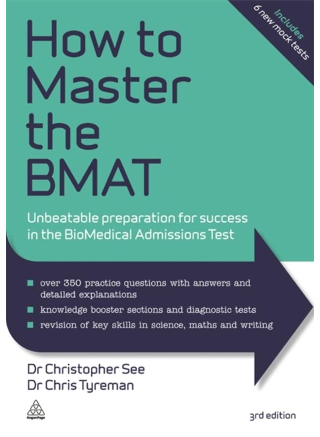 How to Master the BMAT : Unbeatable Preparation for Success in the BioMedical Admissions Test 