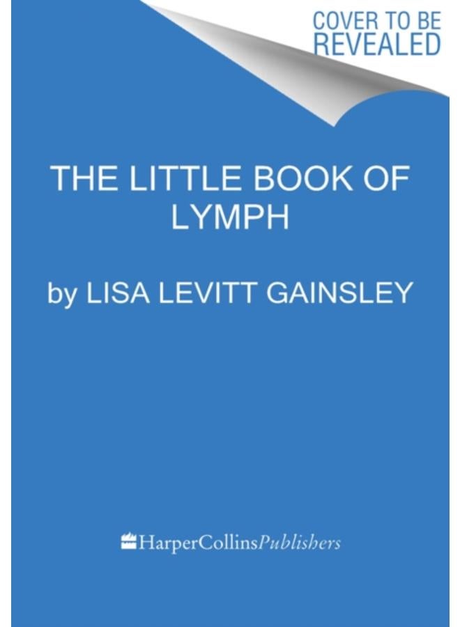 The Book of Lymph : Self-Care Practices to Enhance Immunity, Health, and Beauty 
