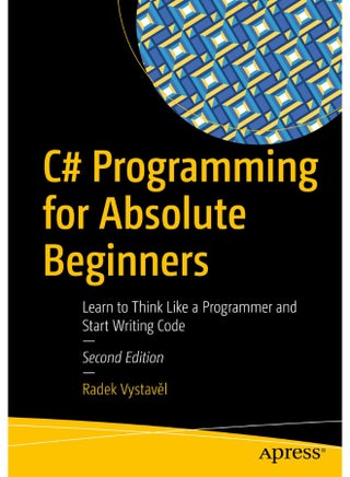 Apress C# Programming for Absolute Beginners: Learn to Think Like a Programmer and Start Writing Code - pzsku/Z820D3A7E54129A8363ECZ/45/1747922334/48019fac-2587-4b9c-bf57-6607cb4639d1