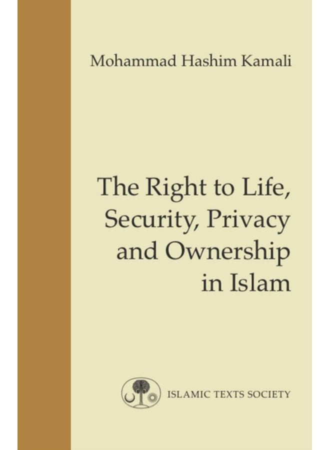 The Right to Life Security Privacy and Ownership in Islam - Paperback