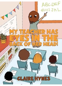My Teacher has Eyes in the Back of her Head! 