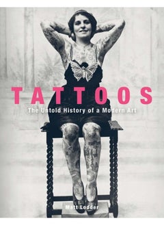 Yale University Press Tattoos: The Untold History of a Modern Art 