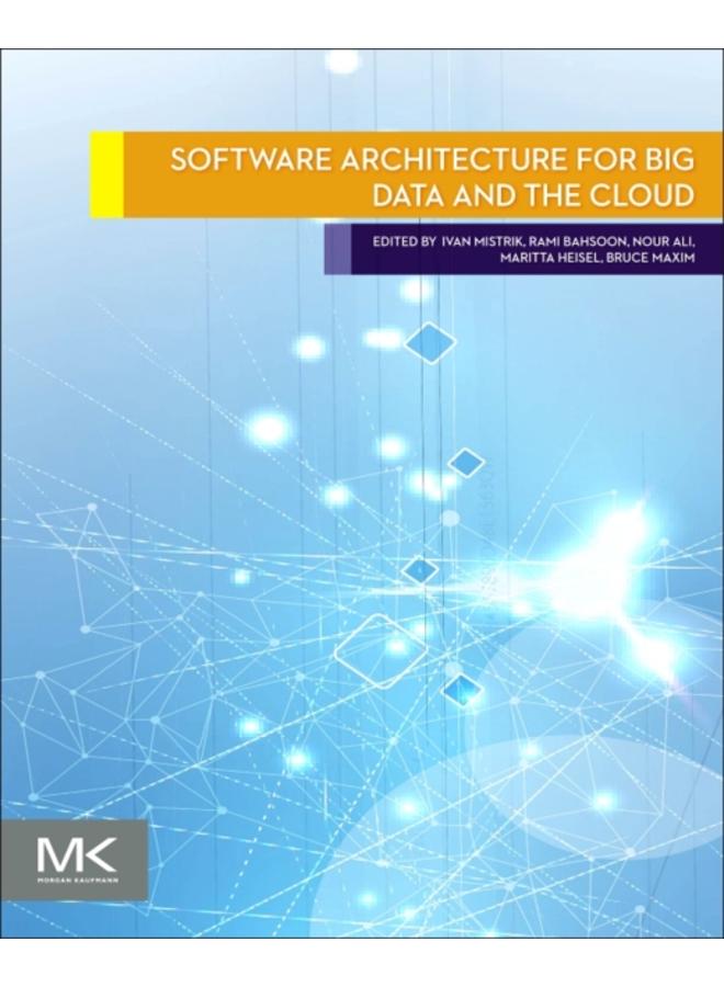 Software Architecture for Big Data and the Cloud 